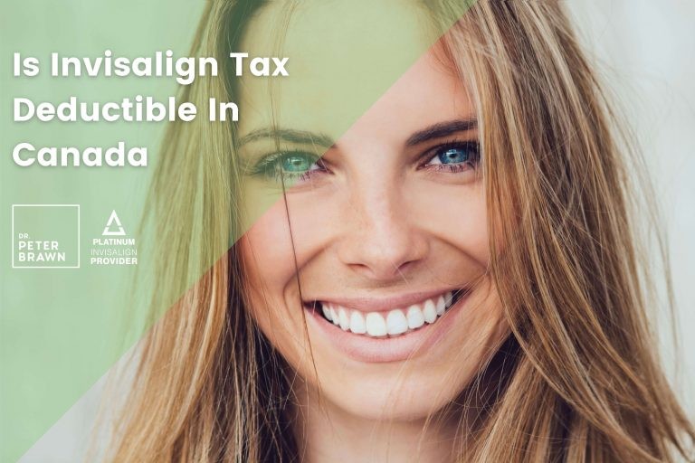 is-invisalign-tax-deductible-in-canada-dr-peter-brawn